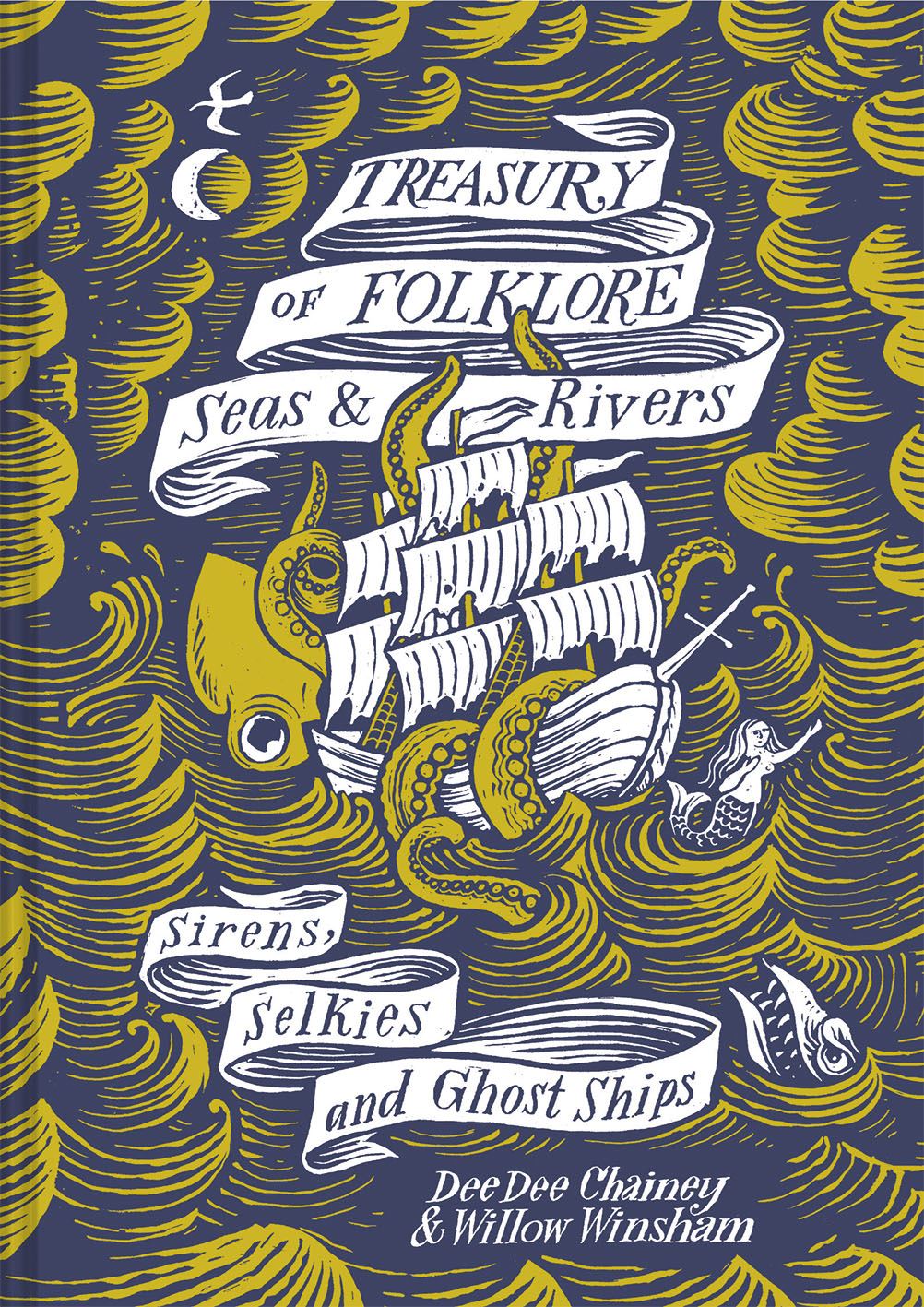 Treasury of Folklore: Seas & Rivers by Dee Dee Chainey & Willow Winsham
